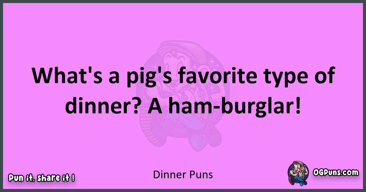 Dinner puns nice pun