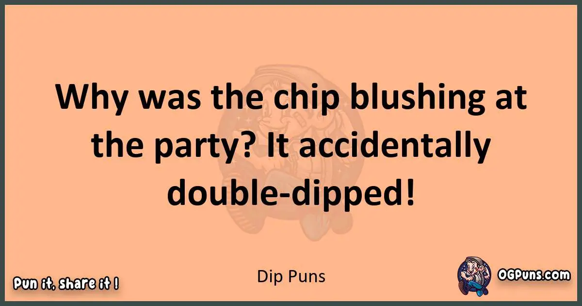 pun with Dip puns