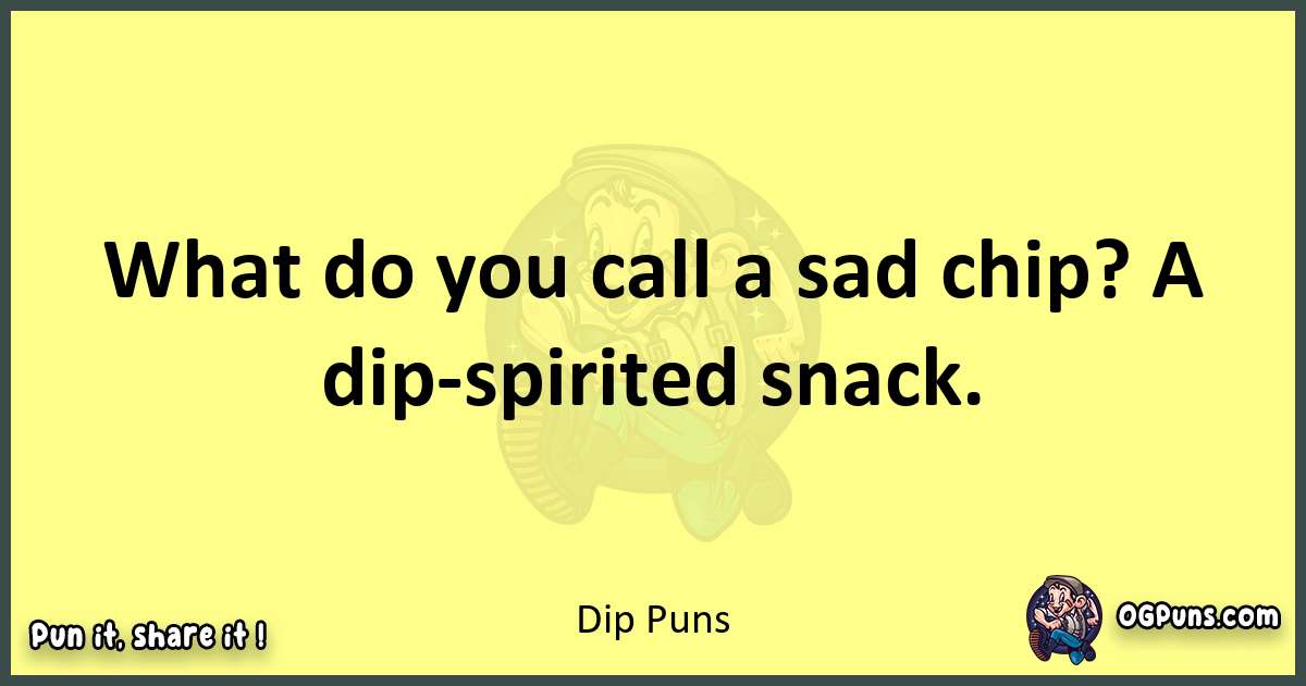 Dip puns best worpdlay