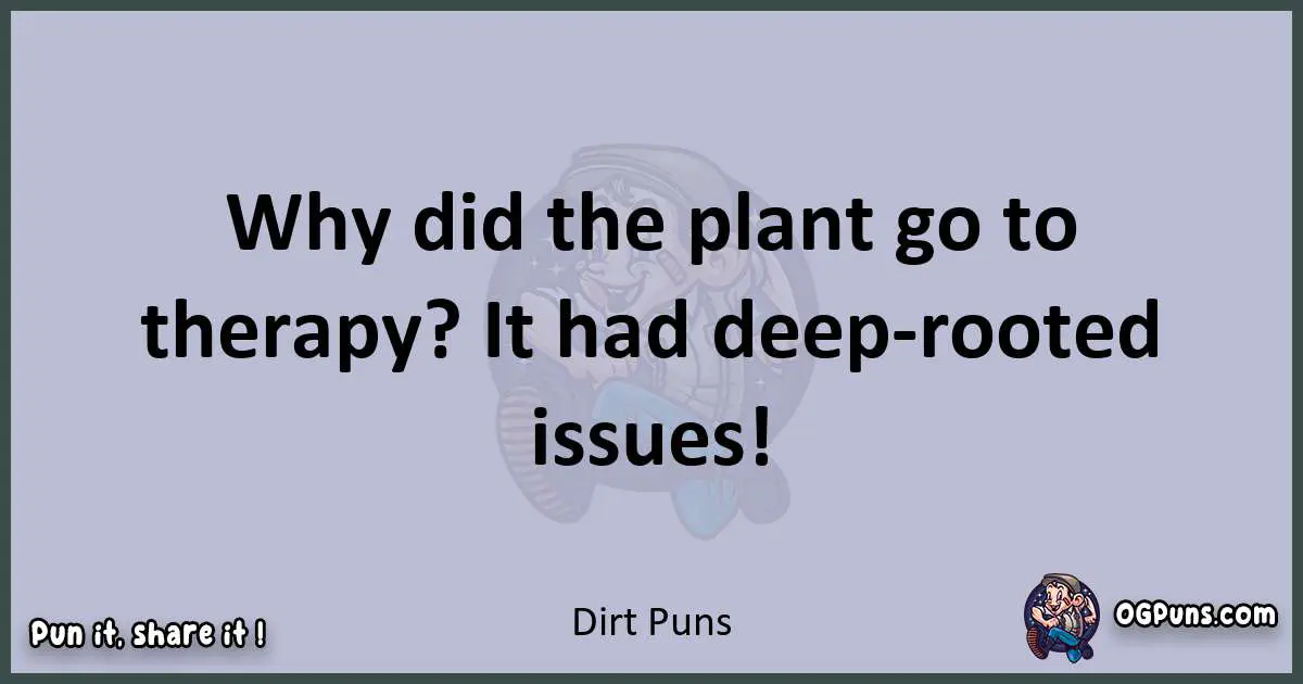 Textual pun with Dirt puns