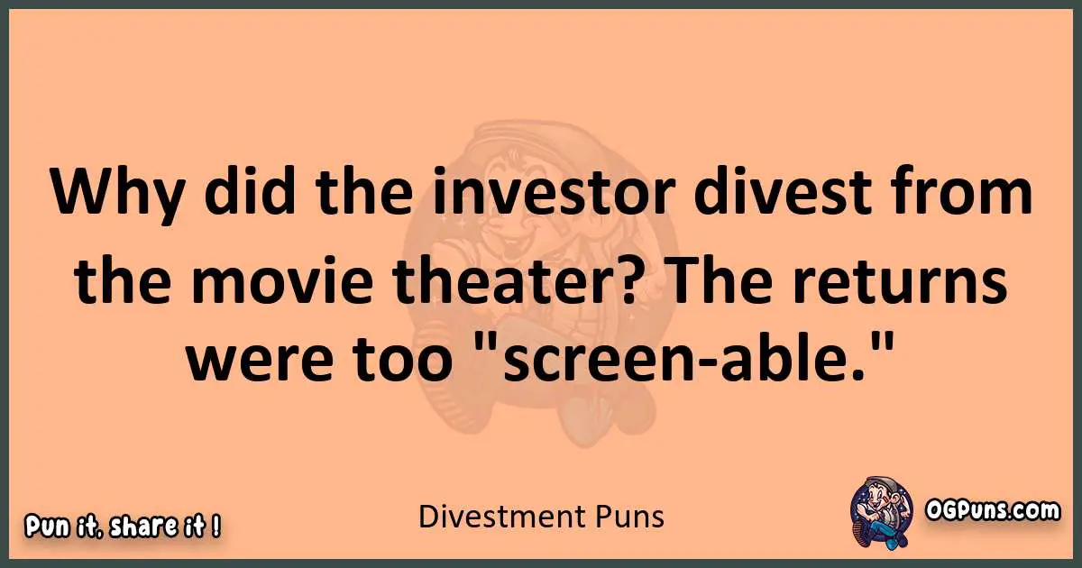 pun with Divestment puns