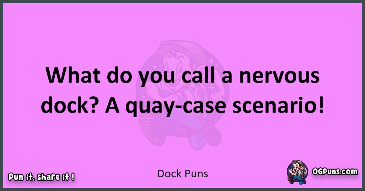 Dock puns nice pun