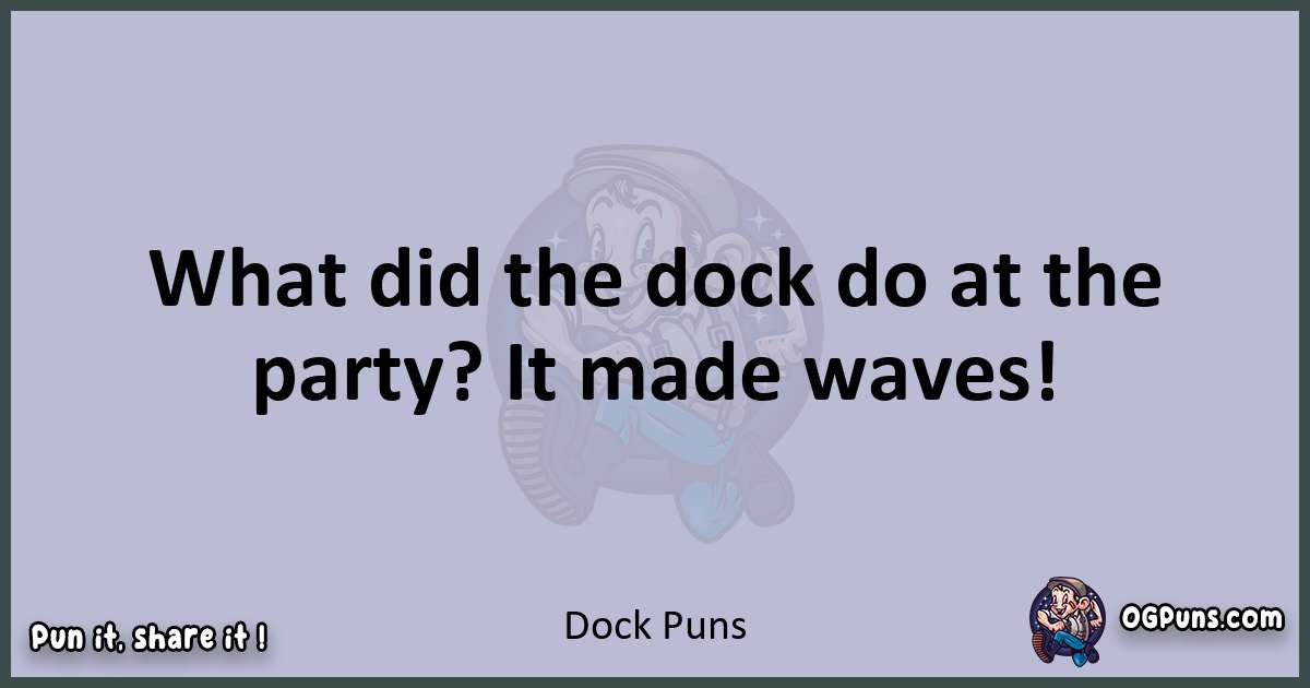 Textual pun with Dock puns