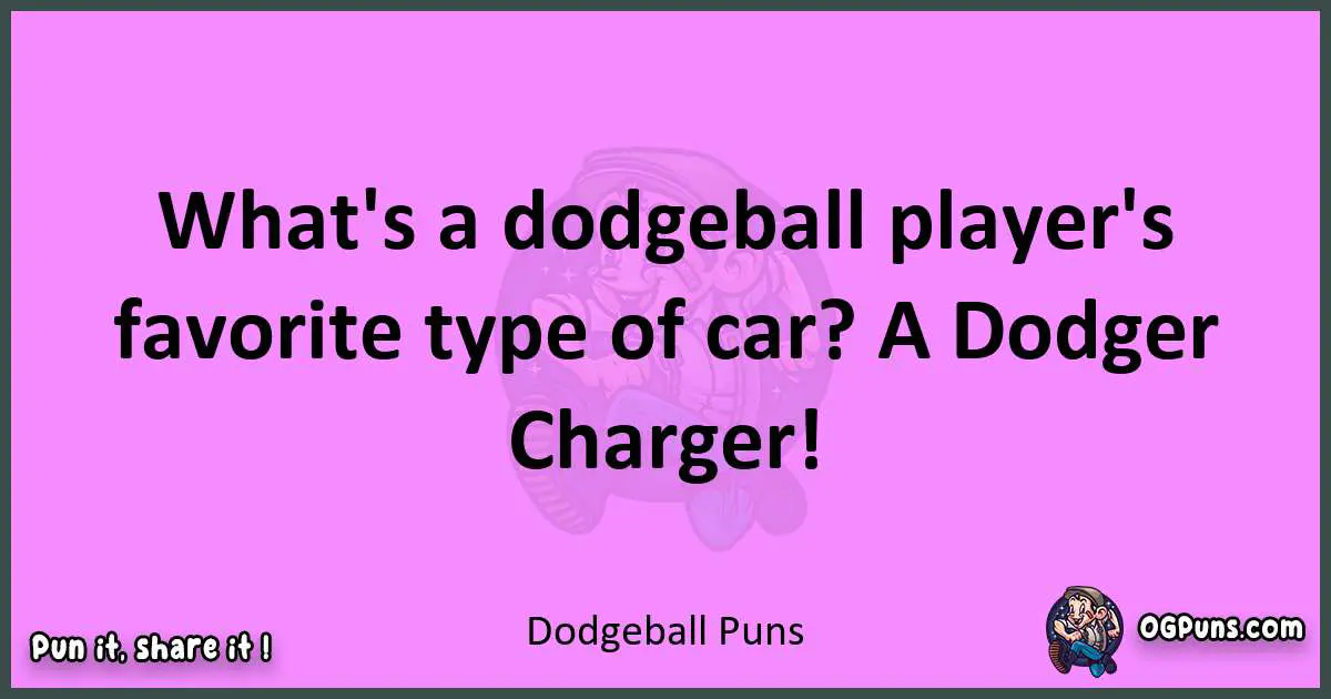 Dodgeball puns nice pun