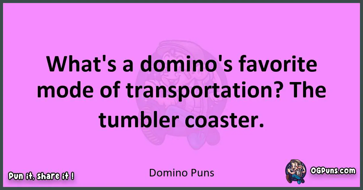 Domino puns nice pun