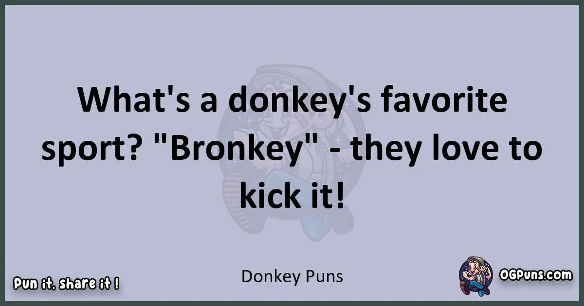 Textual pun with Donkey puns