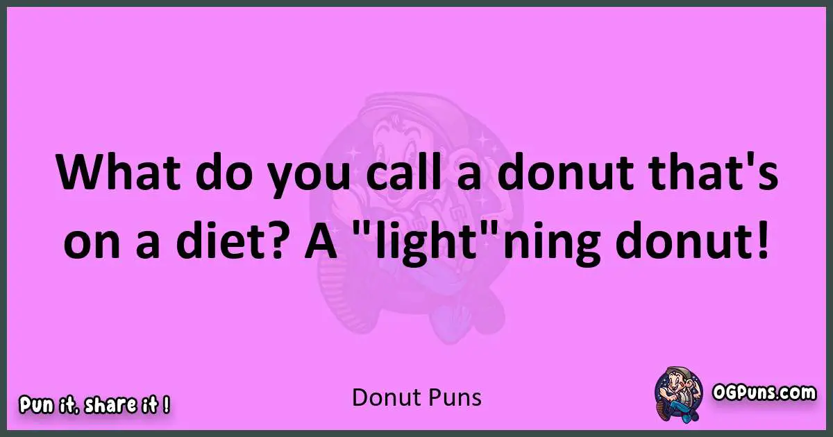 Donut puns nice pun