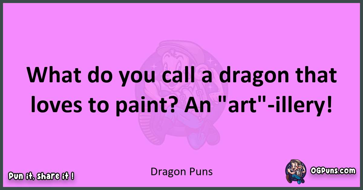 Dragon puns nice pun