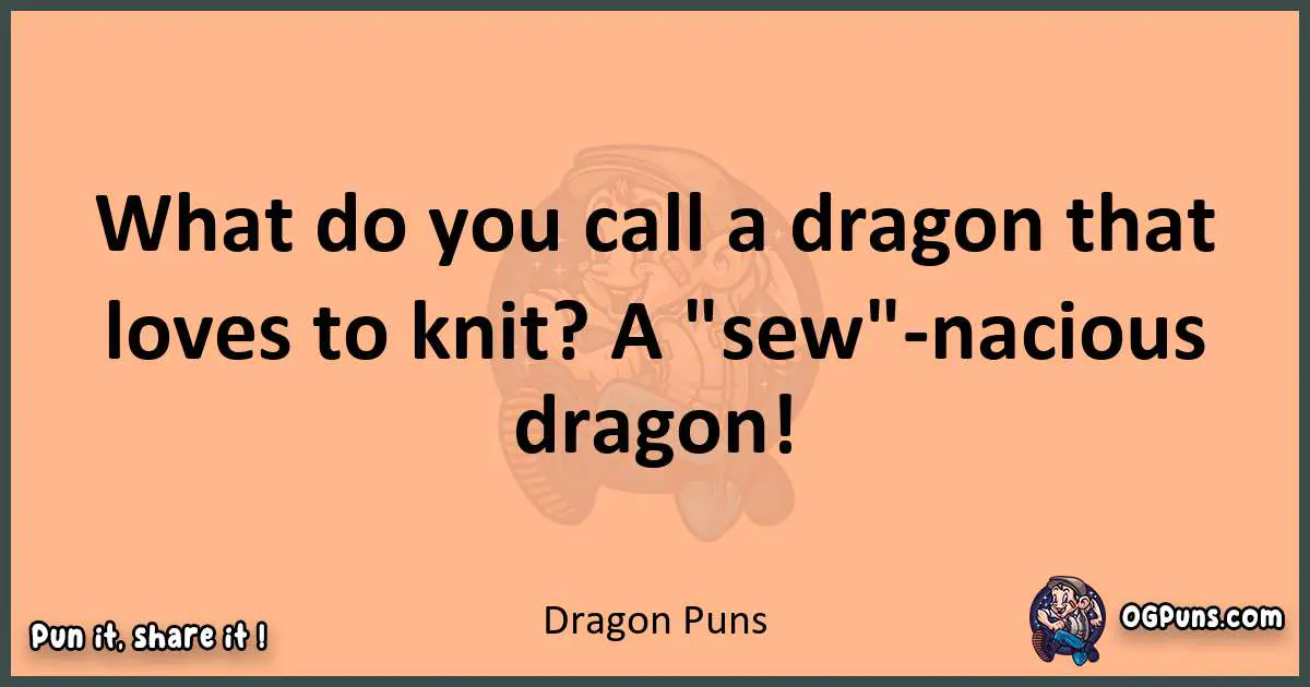 pun with Dragon puns