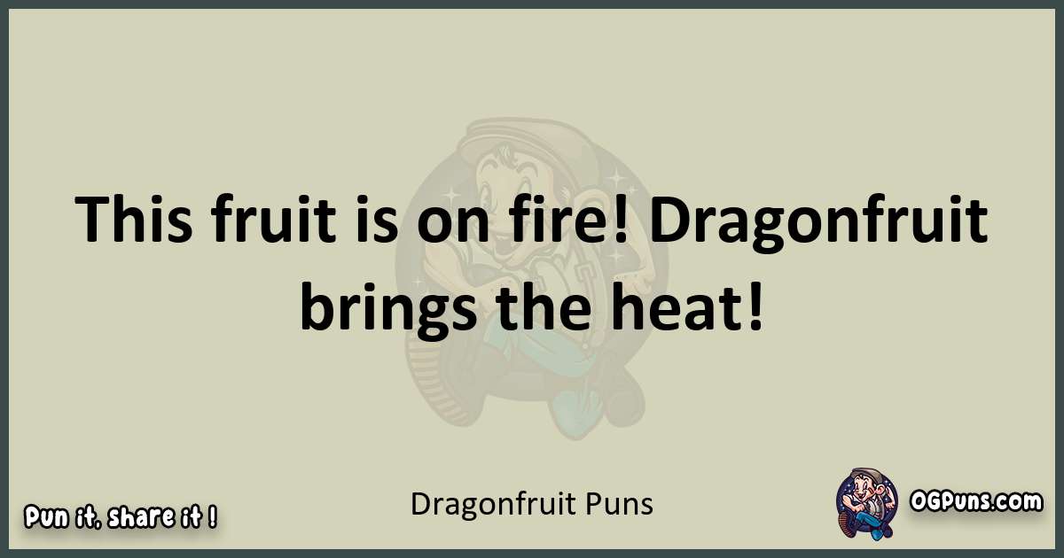 Dragonfruit puns text wordplay