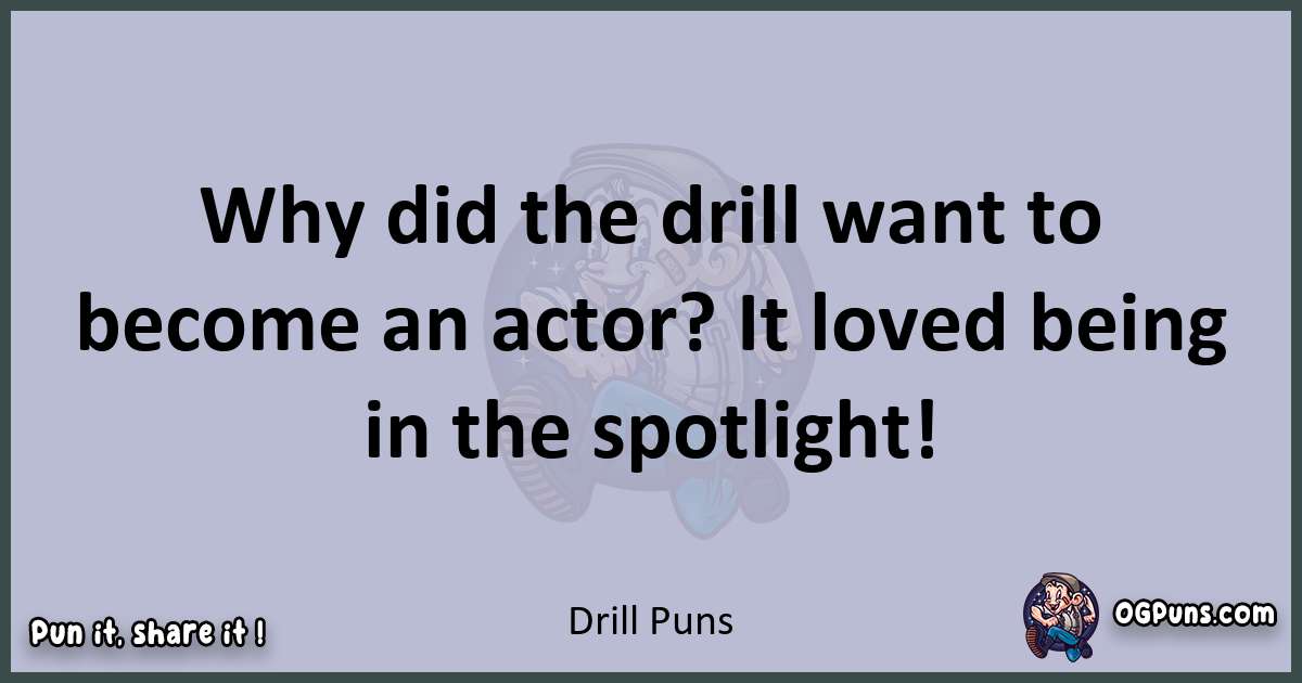 Textual pun with Drill puns