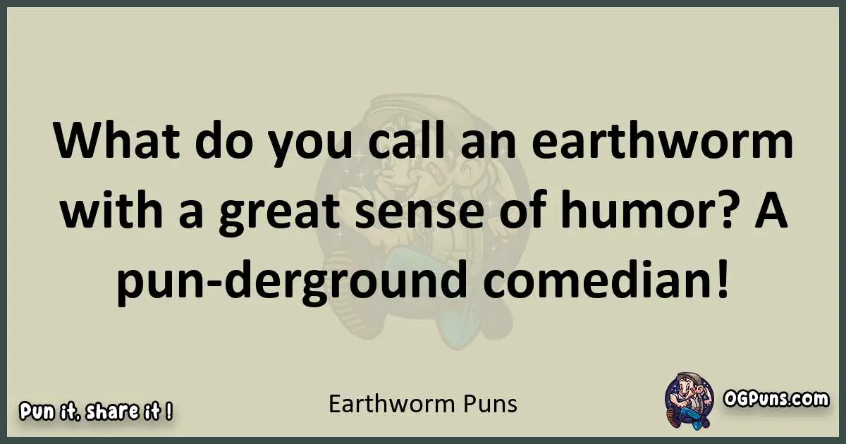 Earthworm puns text wordplay