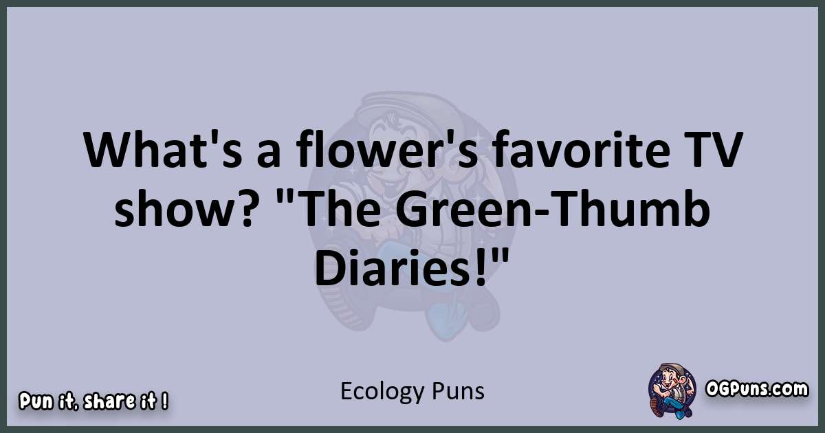 Textual pun with Ecology puns