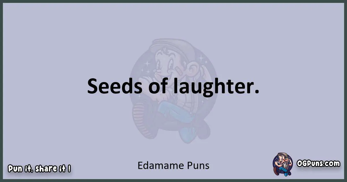 Textual pun with Edamame puns