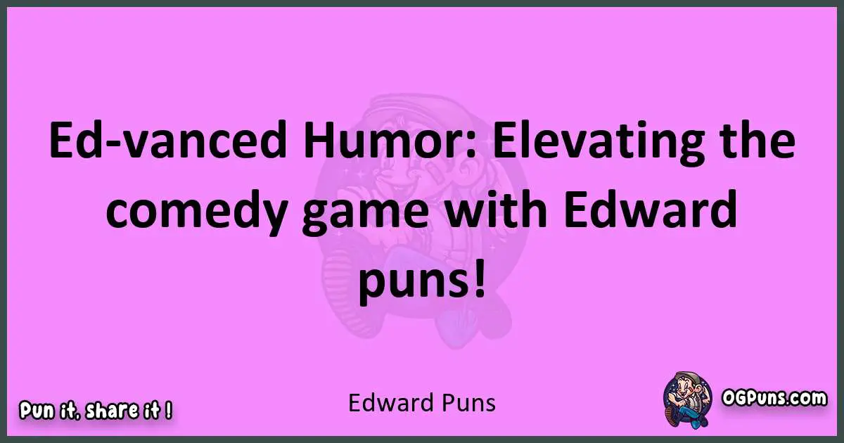 Edward puns nice pun