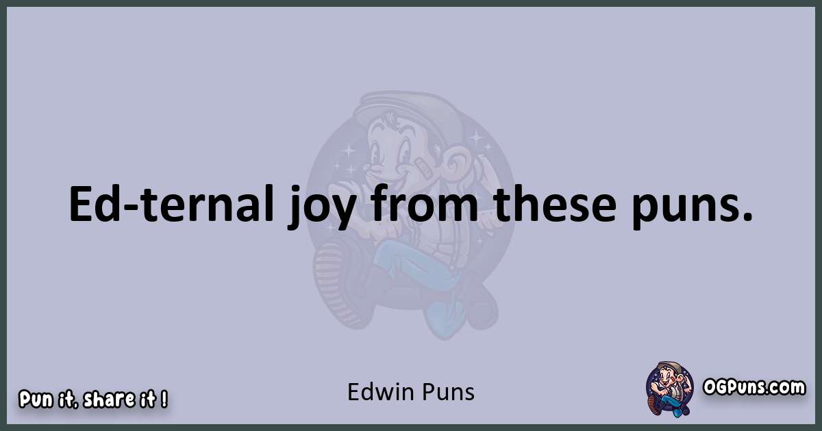 Textual pun with Edwin puns