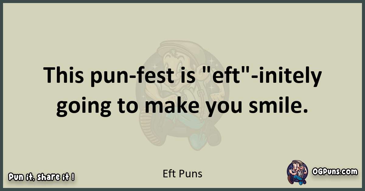 Eft puns text wordplay
