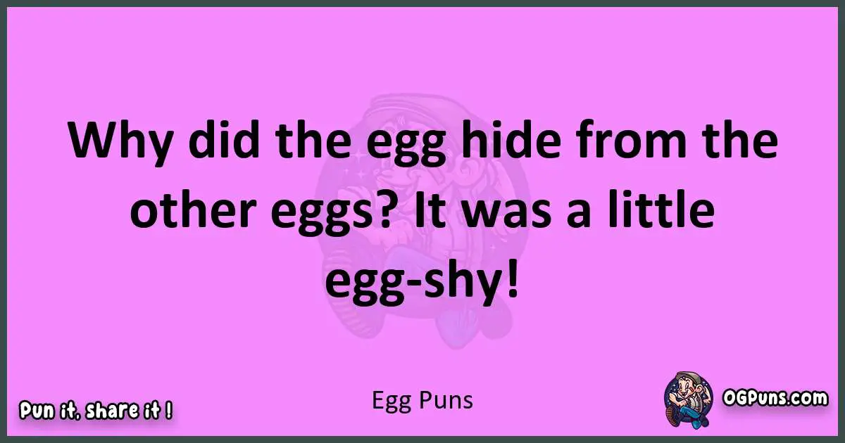Egg puns nice pun