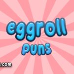 Eggroll puns