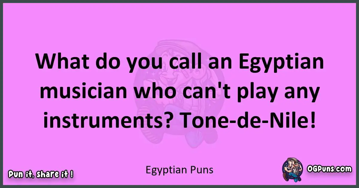 Egyptian puns nice pun