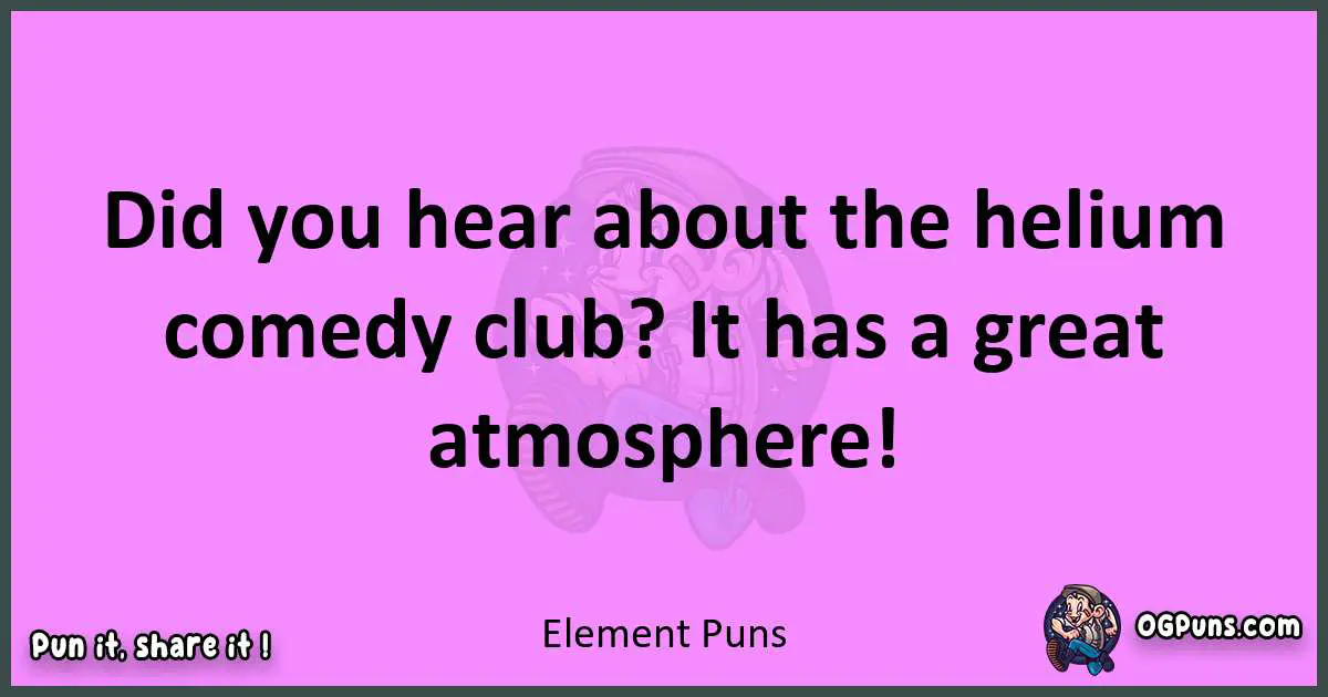 Element puns nice pun