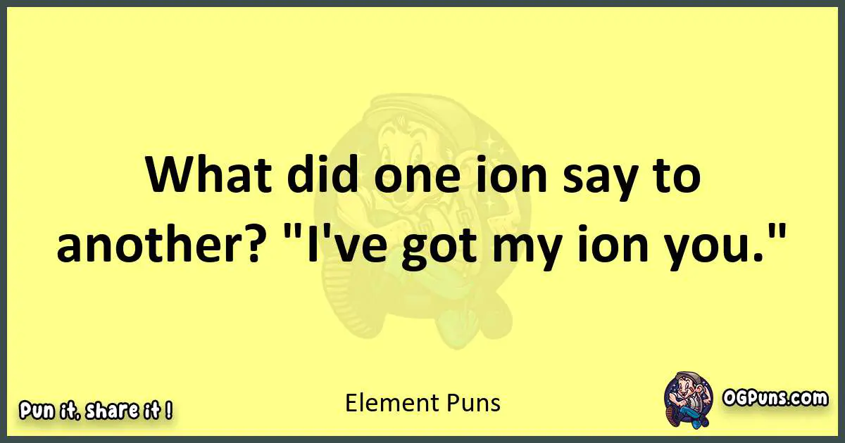 Element puns best worpdlay