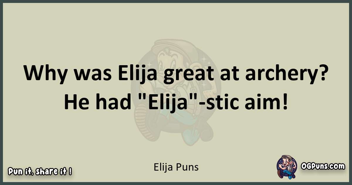 Elija puns text wordplay