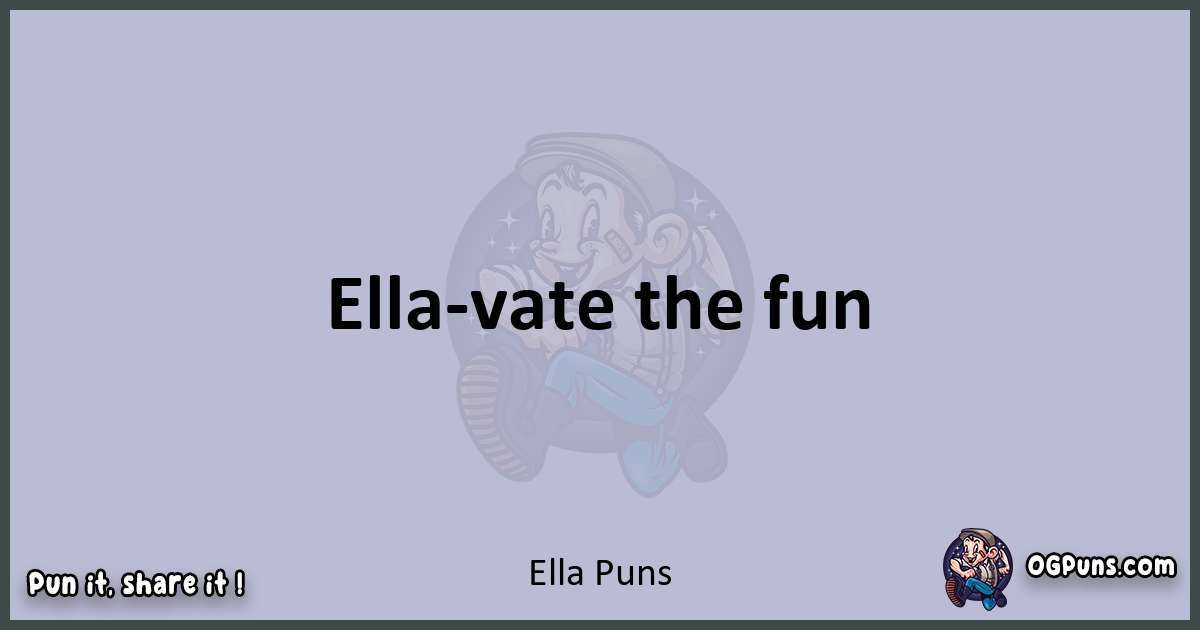 Textual pun with Ella puns