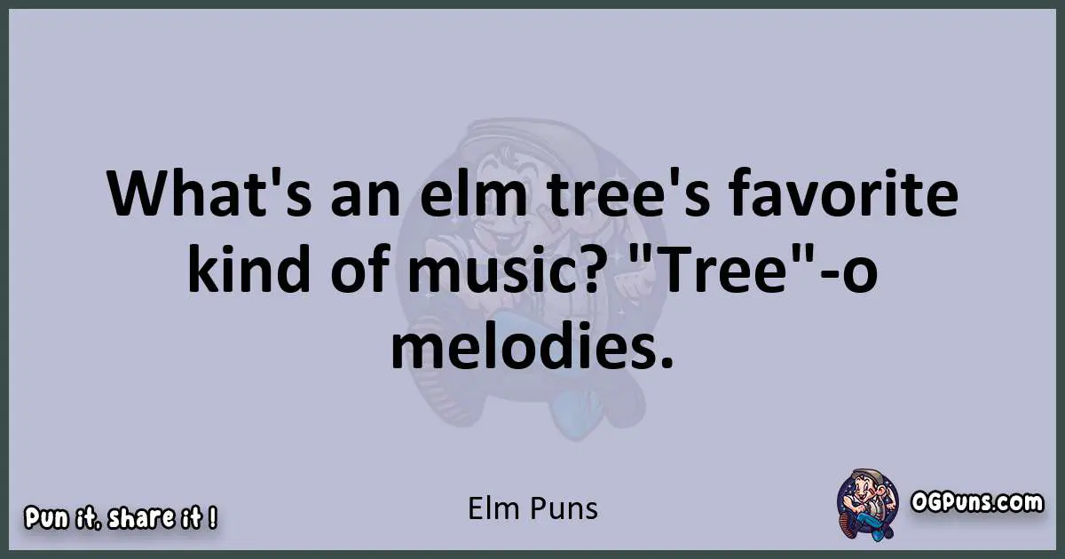 Textual pun with Elm puns