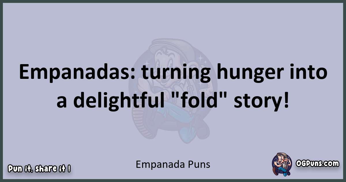 Textual pun with Empanada puns