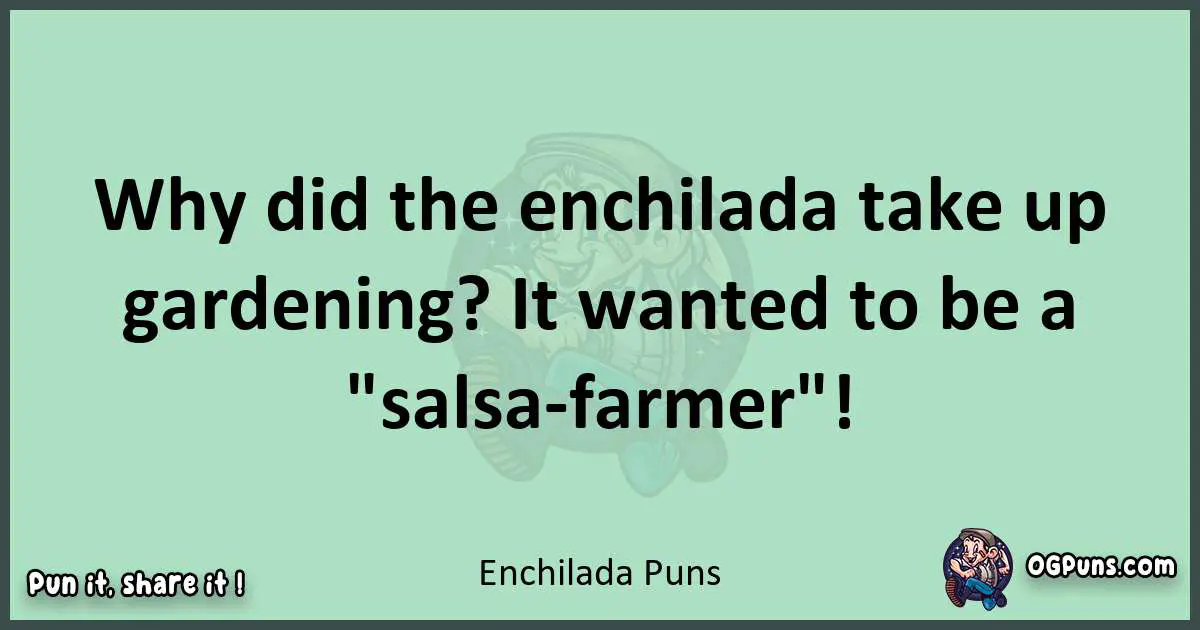 wordplay with Enchilada puns