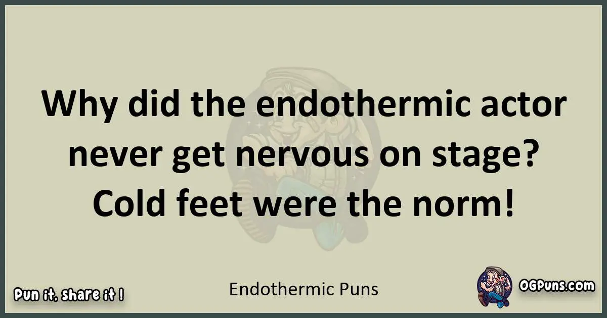 Endothermic puns text wordplay