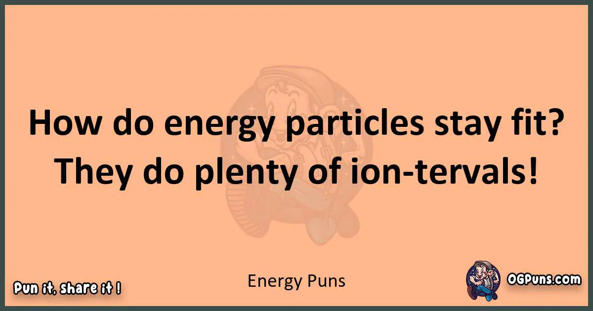 pun with Energy puns