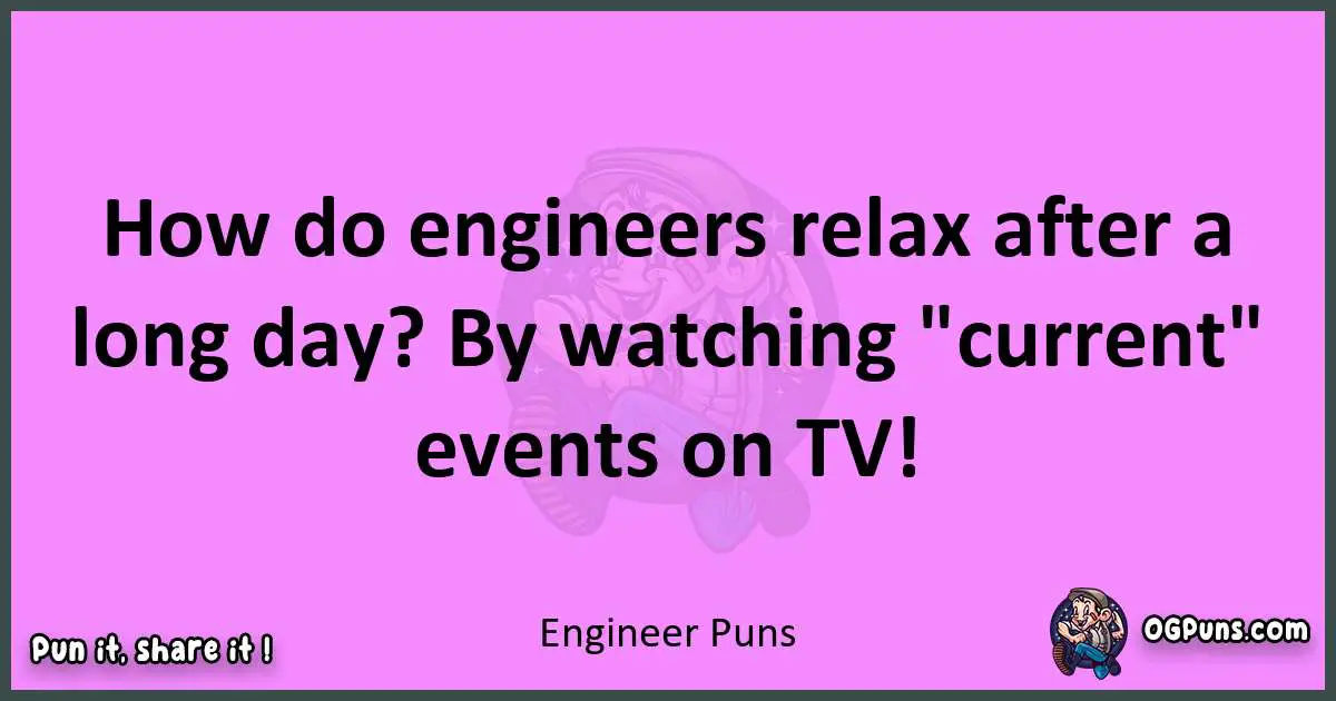 Engineer puns nice pun