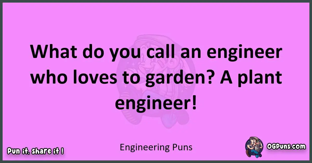 Engineering puns nice pun