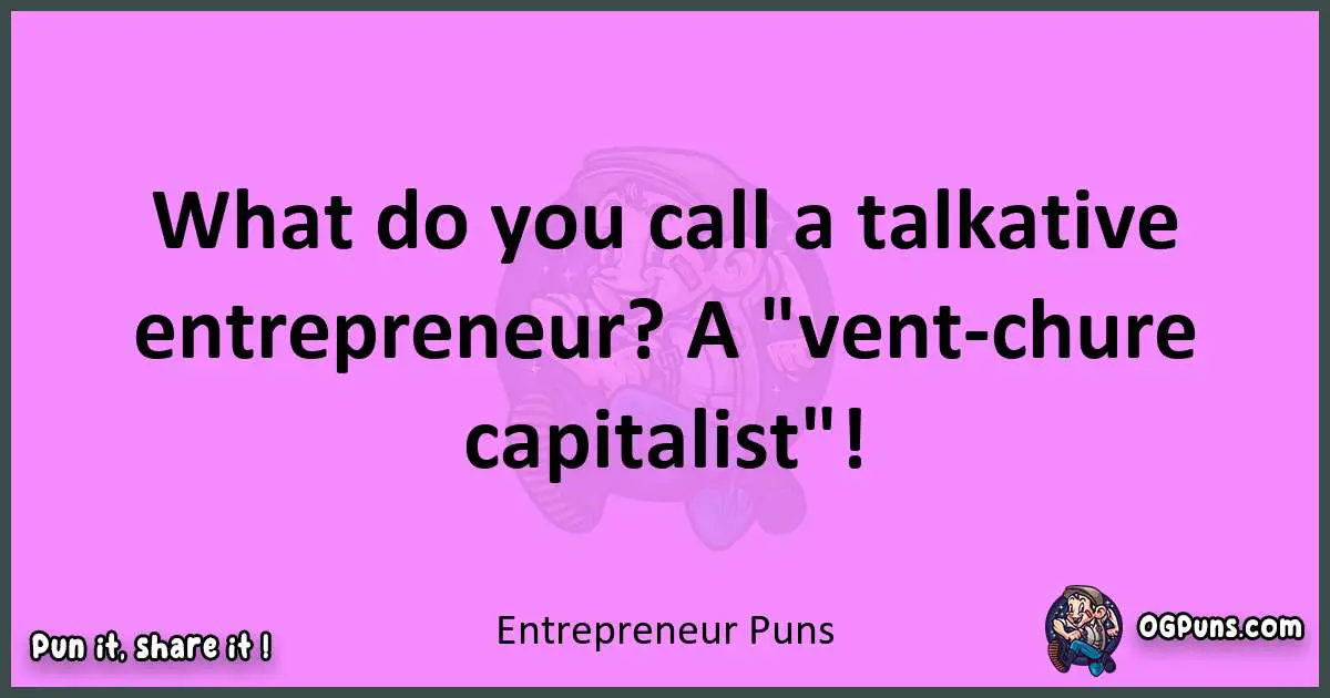 Entrepreneur puns nice pun