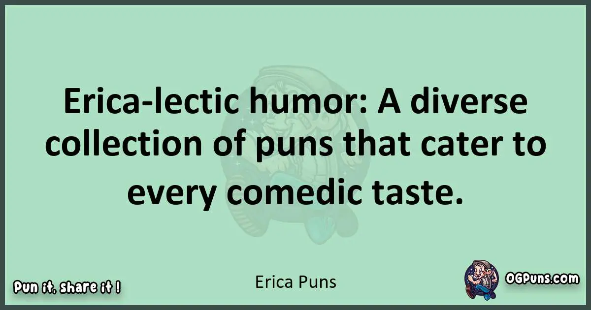 wordplay with Erica puns