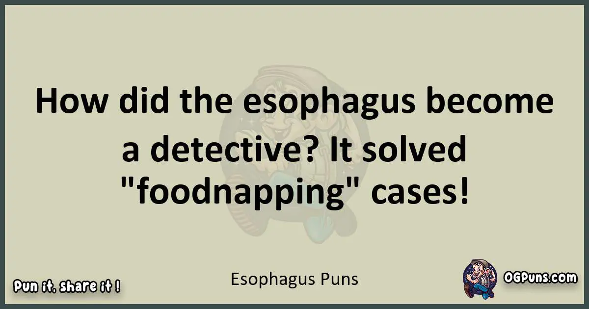Esophagus puns text wordplay