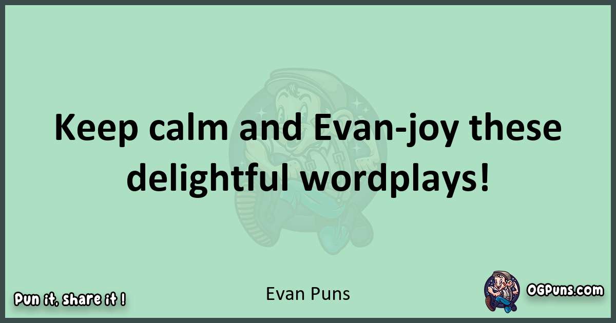 wordplay with Evan puns