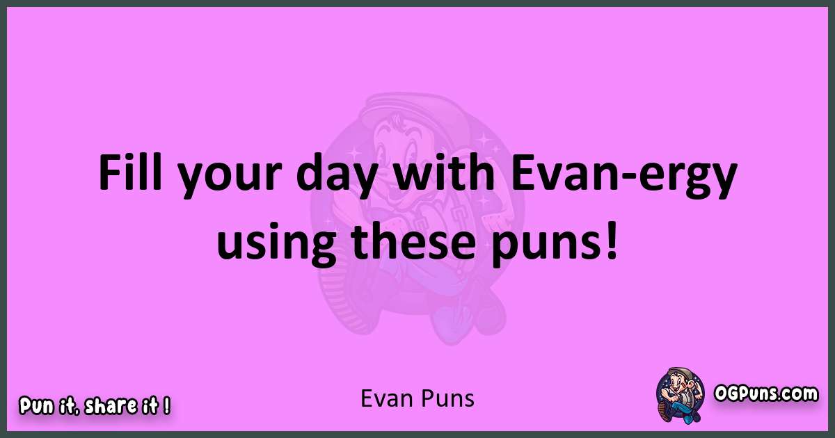 Evan puns nice pun
