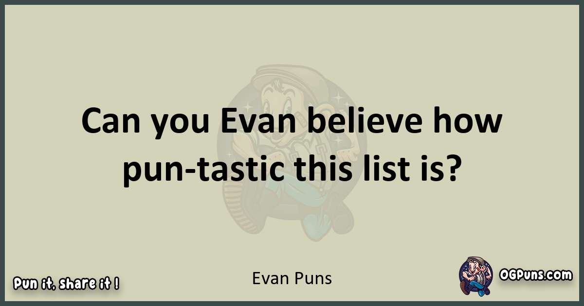 Evan puns text wordplay