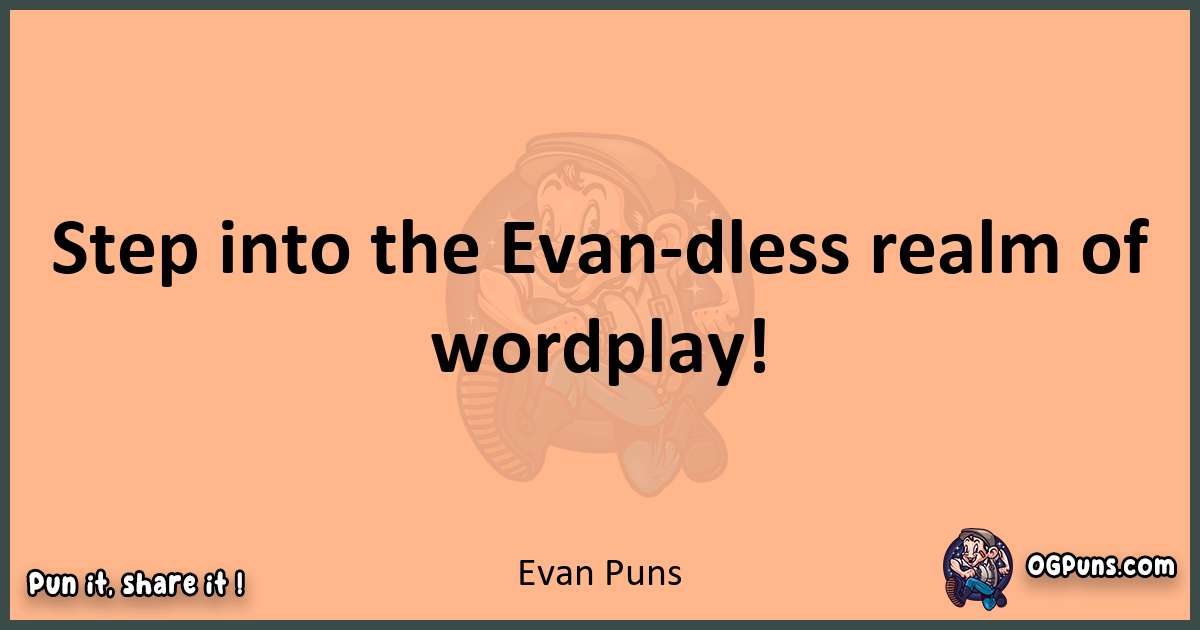 pun with Evan puns