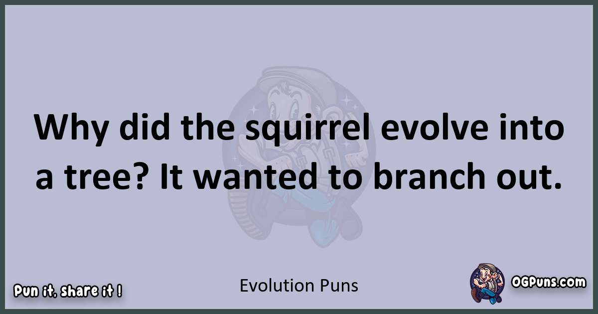 Textual pun with Evolution puns