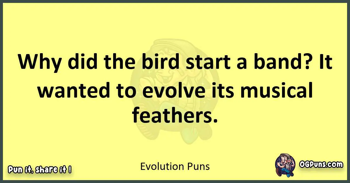 Evolution puns best worpdlay