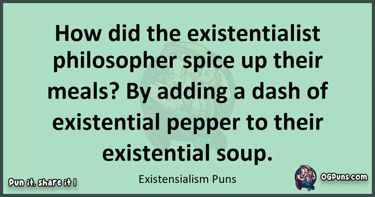 wordplay with Existensialism puns