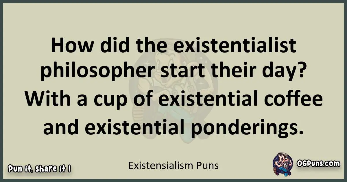 Existensialism puns text wordplay