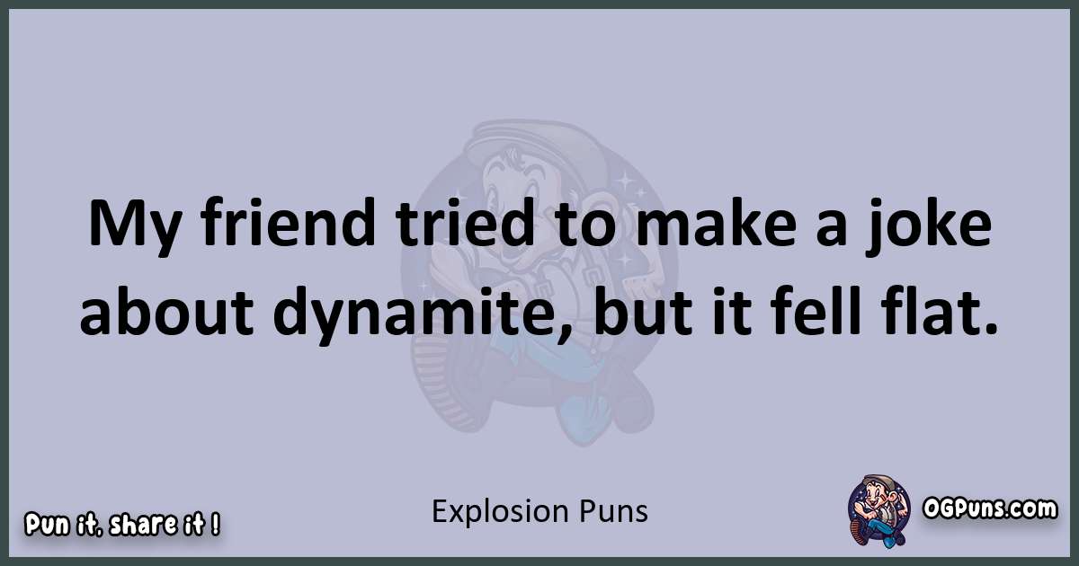 240+ Explosively Punny Delights: Blasting through Laughter!