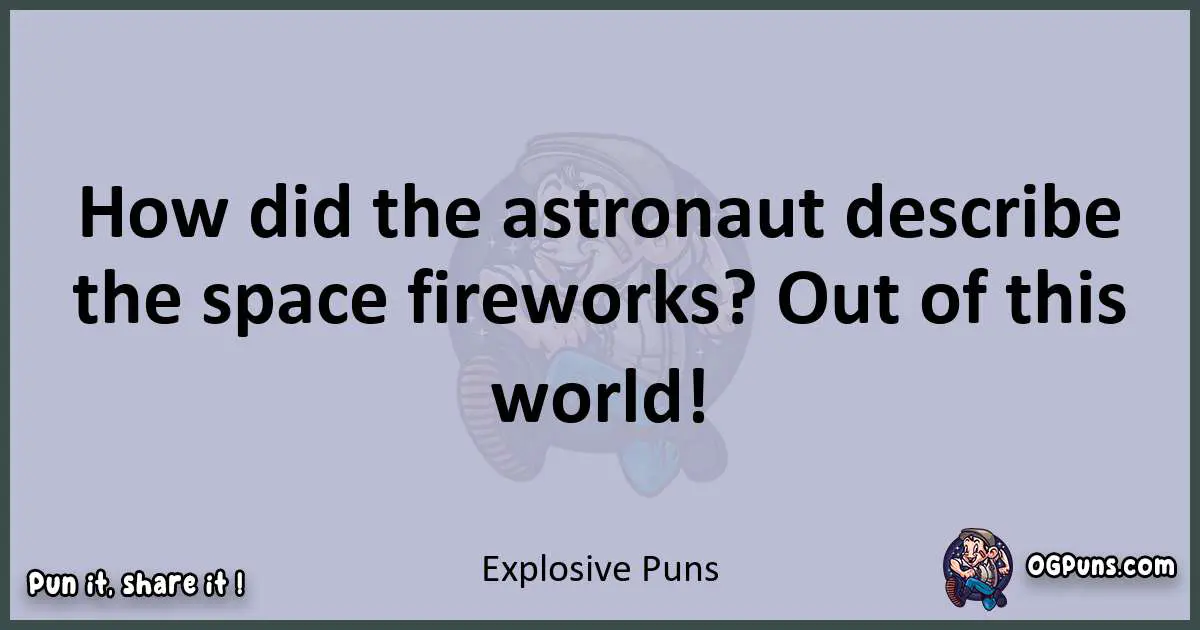 Textual pun with Explosive puns