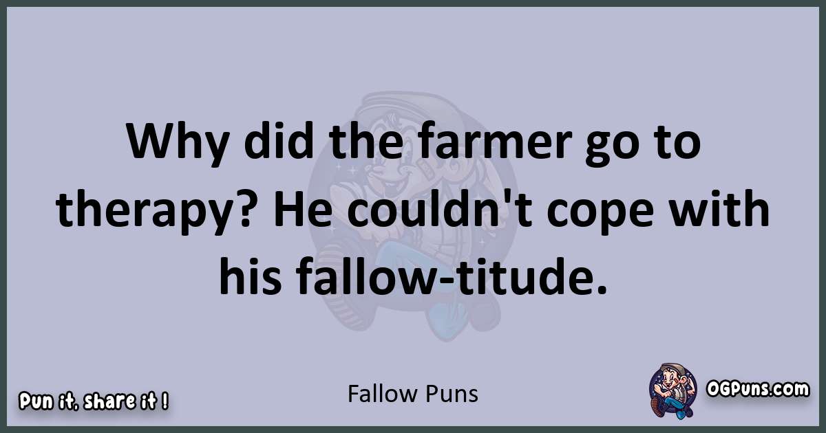 Textual pun with Fallow puns