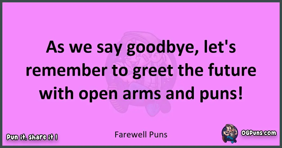 Farewell puns nice pun